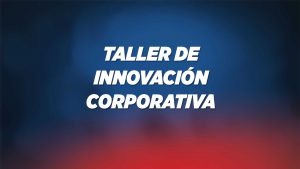 Taller Innovación Corporativa